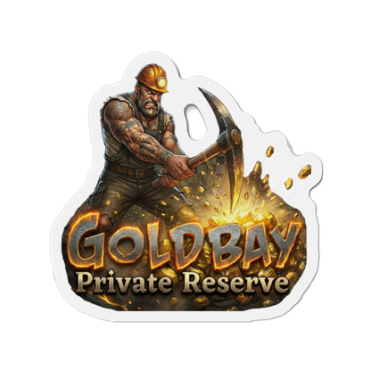 Gold Bay Miner Die-Cut Magnet — 'GoldBay Private Reserve' Refrigerator Sticker